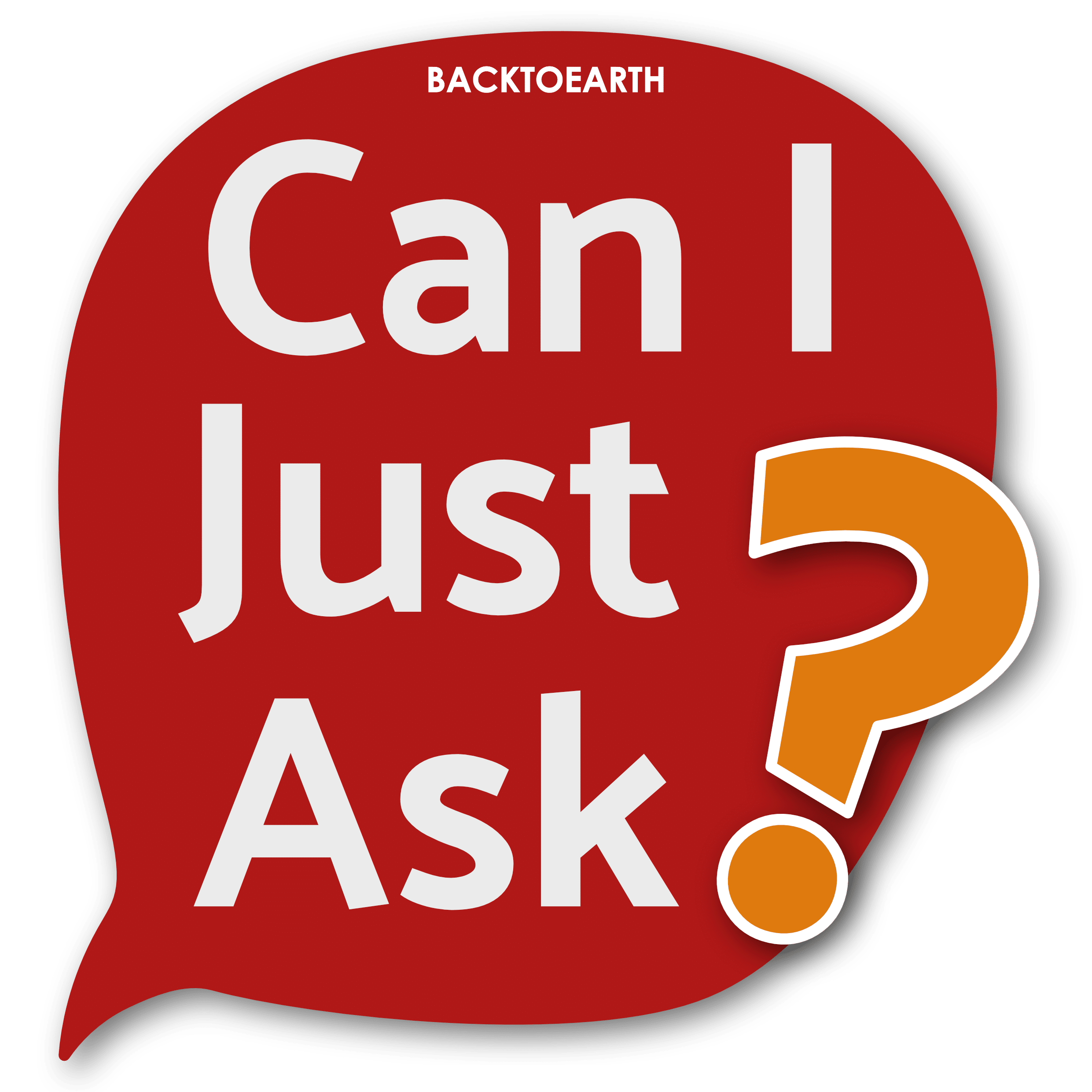 Can I Just Ask? — Back to Earth Q&A video series